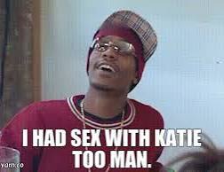 YARN | I had sex with Katie too man. | Chappelle's Show (2003 ...