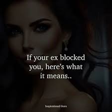 Interpreting the meaning of an ex unblocking you
