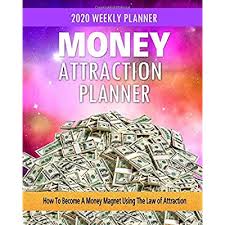 So even if the official version of the secret law of attraction planner 2020. Buy Money Attraction Planner 2020 Weekly Planner How To Become A Money Magnet Using The Law Of Attraction Money Attraction Planner 2020 Magnet Mindset Journal Workbook 2020 Series Paperback October 3 2019 Online In Bahrain 1697248810