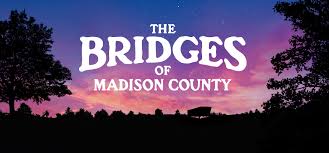 The bridges of madison county. The Bridges Of Madison County Music Theatre International