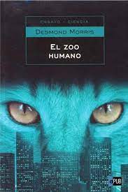 Como continuación de el mono desnudo, examina el comportamiento humano en las ciudades, también desde un punto de vista etológico. Leer El Zoo Humano De Desmond Morris Libro Completo Online Gratis