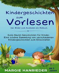 Weitere ideen zu beschäftigung für senioren, aktivierung senioren, aktivitäten für senioren. Buy Kindergeschichten Zum Vorlesen Inkl Bilder Zum Ausmalen Als Malbuch Gute Nacht Geschichten Fur Kinder Eine Schone Sammlung Von Verschiedenen Kindergeschichten Zum Einschlafen Book Online At Low Prices In India Kindergeschichten