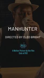 Next we have Manhunter! , Directed by Cleo Bright , Starring Daniel  Tomelic, •, •, •, Written by Oscar Eguia & Cleo Bright, Cinematography by  Miranda Le Claire , Edited by Oscar Eguia, & Special ...