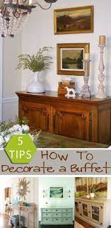 5 Tips How To Decorate A Buffet Remodelaholic Com Decorate Buffet Tips Sideboard Decor Dining Room Buffet Decor Dining Room Buffet