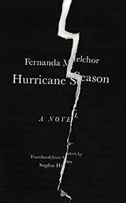 A lot of individuals admittedly had a hard t. Hurricane Season By Fernanda Melchor