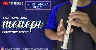 NOT ANGKA MENEPI - NGATMOMBILUNG (RECORDER COVER BY IYAN MITHRIZ) - Bstation