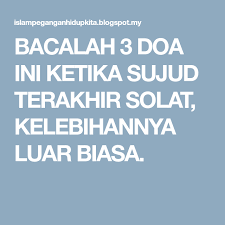 Bacalah 3 Doa Ini Ketika Sujud Terakhir Solat Kelebihannya Luar Biasa Doa Solat