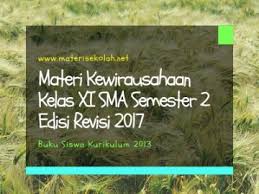 Silabus prakarya dan kewirausahaan kelas xi kurikulum 2013 revisi 2018. Materi Kewirausahaan Kelas Xi Sma Edisi Revisi 2017 Semester 2