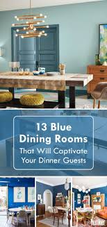 Repeat materials inside and out for visual unity. 13 Blue Dining Rooms That Will Captivate Your Dinner Guests Hunker Dining Room Blue Green Dining Room Dark Blue Dining Room