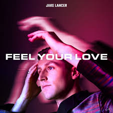 Stream Feel Your Love by JAKE LANCER