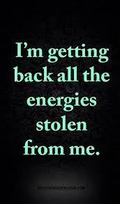 I M Getting Back All The Energies Stolen From Me Im Back Quotes Quotes About Everything Quotes
