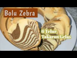 Sp•tp pro rendah•tp maizena•susu bubuk fullcream. Resep Bolu Zebra 6 Telur Takaran Gelas Youtube