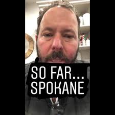 Spokane!! All tickets for my 7:30 show tonight will be good for Saturday at  4:30.
