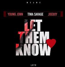 Download Young John Ft Tiwa Savage Joeboy Let Them Know Mp3 Illuminaija