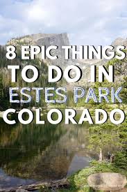 8 Epic Things To Do In Estes Park Colorado Pages Of Travel Road Trip To Colorado Colorado Travel Estes Park Colorado