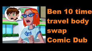 Ben 10 Ben/Gwen time travel body swap comic dub - YouTube