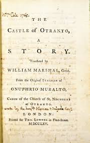 The Castle Of Otranto By Horace Walpole 1764 The First Gothic Novel Initiating A Literary Genre Which Would The Castle Of Otranto Otranto Gothic Novel