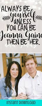 Digital Download Svg Png Always Be Yourself Joanna Gaines Fixer Upper Farm House Decor Silhouette Cr Fixer Upper Joanna Gaines Chip And Jo Cricut Iron On Vinyl