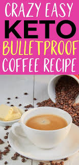 Best Keto Bulletproof Coffee Recipe You Need To Try Asap Savvy Honey Bulletproof Coffee Recipe Vegan Keto Diet Ketogenic Diet For Beginners