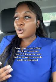 Edmond Love Is Blind Annoying