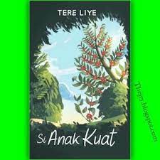 Download kumpulan novel tere liye gratis. Download Novel Si Anak Kuat Karya Tere Liye Pdf Buku Novel Membaca Buku
