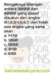 Semangat untuk para pejuang pns, jangan lupa untuk berdoa kepada allah swt. Banyak Bilangan Disusun Dari Angka Dimana Tidak Ada Angka Yang Sama Banyak Cara Peluang Permutasi Kombinasi Soal Tes Cpns Asn Tes Intelegensia Umum Tiu Bahassoalcpns