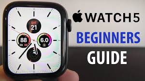 Apple Watch Series 5 Complete Beginners Guide Youtube