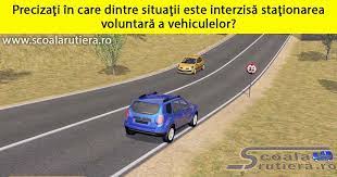 Chestionare Auto PrecizaÅ£i In Care Dintre SituaÅ£ii Este InterzisÄƒ StaÅ£ionarea
