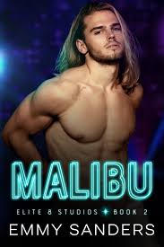 Malibu (Elite 8 Studios 2) by Emmy Sanders | Goodreads