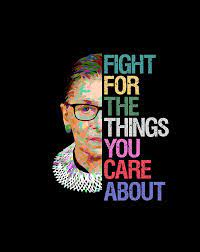 Fight for the things you care about rbg. Fight For The Things You Care About Rbg Ruth Bader Ginsburg Digital Art By Sue Mei Koh