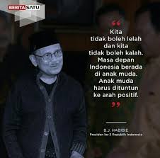Bj habibie dikenal sebagai inovator jenius dari indonesia yang memiliki penemuan di bidang teknologi pesawat terbang. Kumpulan Quotes Bj Habibie Yang Inspiratif Dan Menarik Suara Muslim