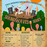 Summer Soundwaves Series! — Two Heroes Brewery