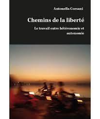 Politique, le choix de la semaine. Chemins De La Liberte Le Travail Entre Autonomie Et Heteronomie