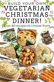 Build Your Own Vegetarian Christmas Dinner Vegetarian Christmas Dinner Christmas Food Dinner Vegan Christmas Dinner