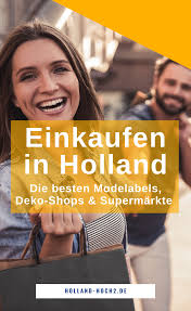 Einkaufen In Holland Hollandische Mode Deko Supermarkte Holland Einkaufen In Holland Holland Urlaub Holland