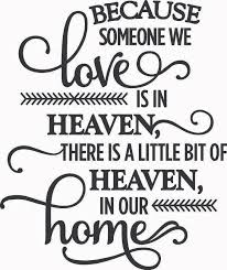 *i can scale the jpg and pdf to. Because Someone We Love Is In Heaven Wooden Sign There S A Little Bit Of Heaven In Our Home Signs Home Decor Advancedrealty Com