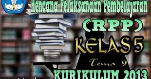 Mar 17, 2021 · download rpp 1 lembar kelas 3 semester 2 lengkap semua tema ( silabus, promes, prota, prosem, kkm, jurnal harian ) rpp 1 lembar kelas 3 tema 5 subtema 1 2 3 4 Rpp Tema 9 Kelas 5 Kurikulum 2013 Aansupriyanto Com
