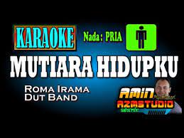 MUTIARA HIDUPKU || ROMA IRAMA || KARAOKE Nada PRIA - YouTube