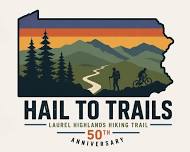 Hail to Trails - 50th Anniversary of the Laurel Highlands Hiking Trail