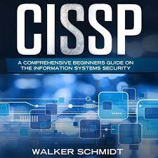 2019 Cissp A Comprehensive Beginners Guide On The Information Systems Security Audiobook By Walker Schmidt Walker Schmidt Risk Management Beginners Guide Risk Analysis