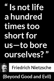 Friedrich Nietzsche Quote About Life From Beyond Good And Evil Nietzsche Quotes Frederick Nietzsche Quotes Wisdom Quotes Life
