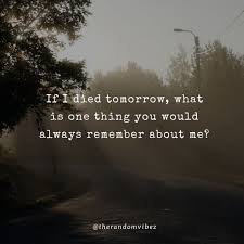70 If I Die Tomorrow Quotes To Inspire You
