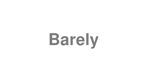 Record yourself saying 'barely' in full sentences, then watch yourself and listen. How To Pronounce Barely Youtube