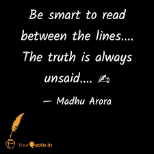 Reading between the lines, it seems neither player will be going to japan. Be Smart To Read Between Quotes Writings By Madhu Arora Yourquote