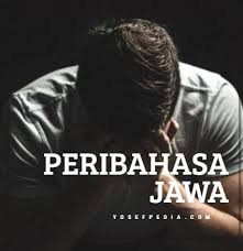 200 Peribahasa Jawa Dan Artinya Sindiran Nasehat Kesabaran Yosefpedia Com