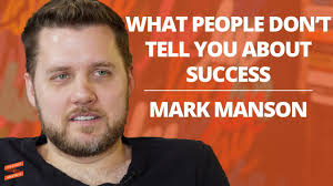 Mark Manson: What People Don't Tell You about Success