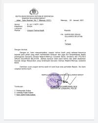 Surat ucapan terima kasih adalah surat yang dibuat oleh seseorang atau sekelompok orang yang bertujuan untuk menyatakan terima kasih kepada surat ucapan terima kasih ini dapat dibuat secara pribadi maupun kelompok, namun ketika dibuat atas nama kelompok atau instansi tertentu. Melalui Surat Kapolda Sulbar Beri Ucapan Terima Kasih Ke Kapolres Sinjai