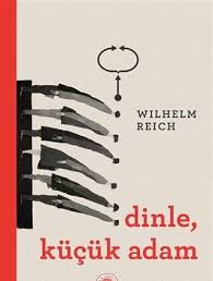 Dinle Kucuk Adam Wilhelm Reich Kitap Kitap Incelemesi Tintin