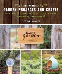 We did not find results for: Do It Yourself Garden Projects And Crafts 60 Planters Bird Houses Lotion Bars Garlands And More Debbie Wolfe 9781510737150 Amazon Com Books