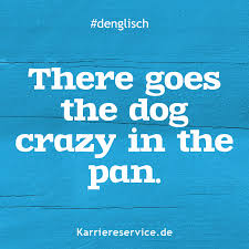 Pin Auf Denglisch Spruche Redewendungen Sprichworter Karriereservice De